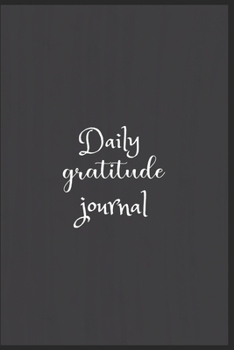 Paperback Daily Gratitude Journal: The 5 minute gratitude journal - my gratitude journal - Best Gratitude Journal For Men and Women - gratitude journal f Book