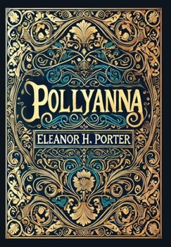 Hardcover Pollyanna (Collector's Edition) (Laminated Hardback with Jacket) Book