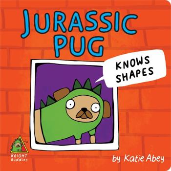 Board book Bright Buddies: Jurassic Pug Knows Shapes Book