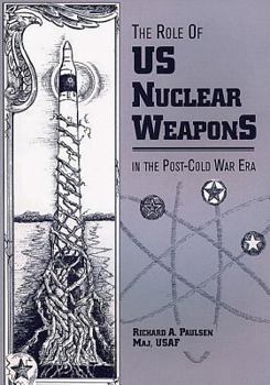 Paperback The Role of U.S. Nuclear Weapons in the Post-Cold War Era Book