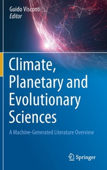 Hardcover Climate, Planetary and Evolutionary Sciences: A Machine-Generated Literature Overview Book