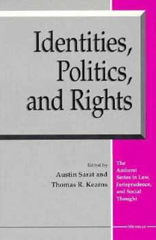Identities, Politics, and Rights (The Amherst Series in Law, Jurisprudence, and Social Thought)