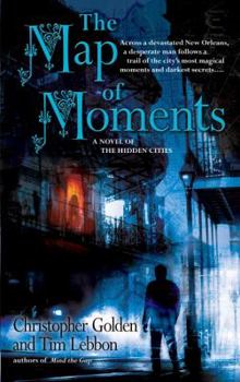 Paperback The Map of Moments: A Novel of the Hidden Cities Book