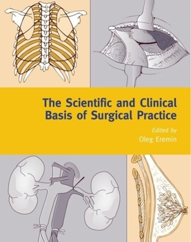 Hardcover The Scientific and Clinical Basis of Surgical Practice Book