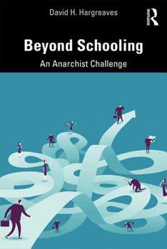 Paperback Beyond Schooling: An Anarchist Challenge Book