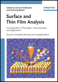 Hardcover Surface and Thin Film Analysis: A Compendium of Principles, Instrumentation, and Applications Book