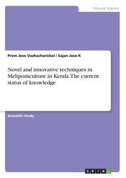 Paperback Novel and innovative techniques in Meliponiculture in Kerala. The current status of knowledge Book