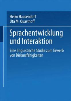 Sprachentwicklung Und Interaktion: Eine Linguistische Studie Zum Erwerb Von Diskursfahigkeiten