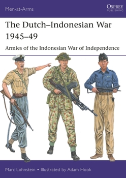 Paperback The Dutch-Indonesian War 1945-49: Armies of the Indonesian War of Independence Book