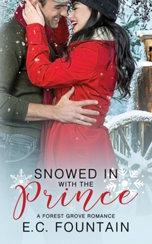 Snowed in with the Prince: A Forest Grove Romance (Forest Grove Series)