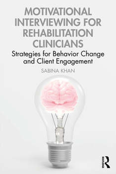 Paperback Motivational Interviewing for Rehabilitation Clinicians: Strategies for Behavior Change and Client Engagement Book