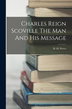 Paperback Charles Reign Scoville The Man And His Message Book