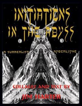Paperback Initiations in the Abyss: A Surrealist Apocalypse Book