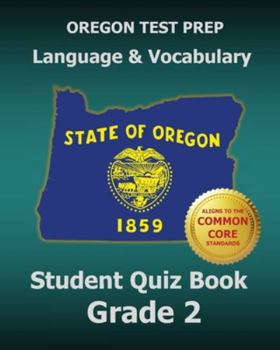 Paperback OREGON TEST PREP Language & Vocabulary Student Quiz Book Grade 2: Covers the Common Core State Standards Book