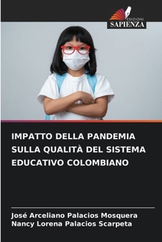 Impatto Della Pandemia Sulla Qualità del Sistema Educativo Colombiano (Italian Edition)