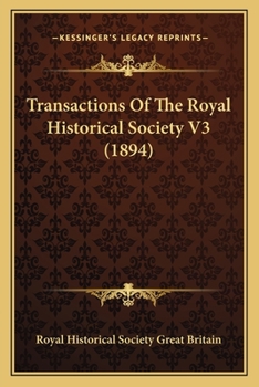 Transactions Of The Royal Historical Society V3