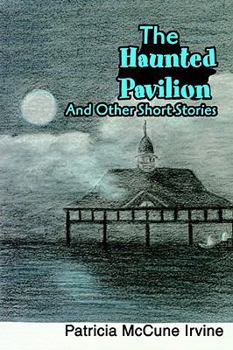 Paperback The Haunted Pavilion: And Other Short Stories Book