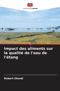 Paperback Impact des aliments sur la qualité de l'eau de l'étang [French] Book