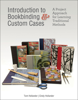 Hardcover Introduction to Bookbinding & Custom Cases: A Project Approach for Learning Traditional Methods Book