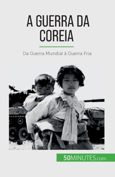 Paperback A Guerra da Coreia: Da Guerra Mundial à Guerra Fria [Portuguese] Book