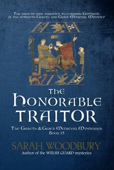 The Honorable Traitor - Book #15 of the Gareth & Gwen Medieval Mysteries