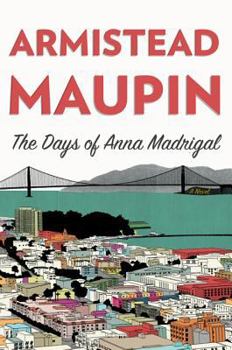 The Days of Anna Madrigal - Book #9 of the Tales of the City