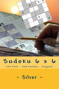 Paperback Sudoku 6 x 6 - 250 Even - Odd Puzzles - Diagonal - Silver: Simple and tasteful Book