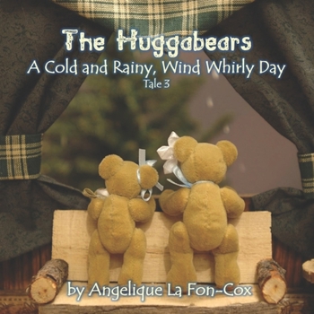 Paperback The Huggabears: A Cold and Rainy, Wind-Whirly Day Book