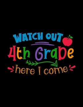 Watch Out 4th Grade Here I Come: Daily Homework Tracking Notebook, Write and Check Off Assignments Elementary School