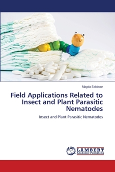 Field Applications Related to Insect and Plant Parasitic Nematodes: Insect and Plant Parasitic Nematodes