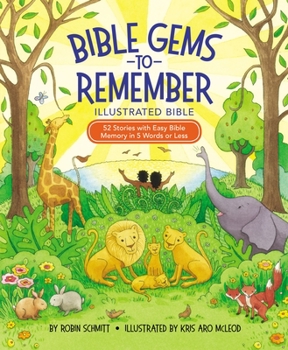 Hardcover Bible Gems to Remember Illustrated Bible: 52 Stories with Easy Bible Memory in 5 Words or Less Book