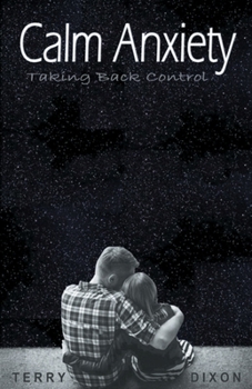 Paperback Calm Anxiety: Taking Back Control Book
