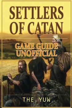 Settlers of Catan Game Guide Unofficial