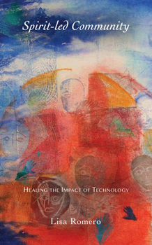 Paperback Spirit-Led Community: Healing the Impact of Technology Book