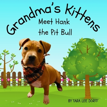 Paperback Grandma's Kittens: Meet Hank the Pit Bull Book