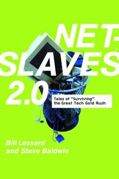 Paperback Net Slaves 2.0: Tales of Surviving the Great Tech Gold Rush Book