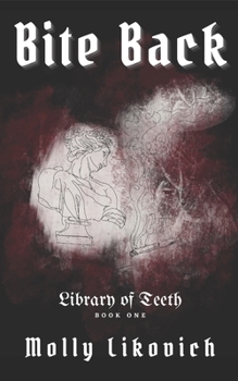Paperback Bite Back: Library of Teeth Book One Book