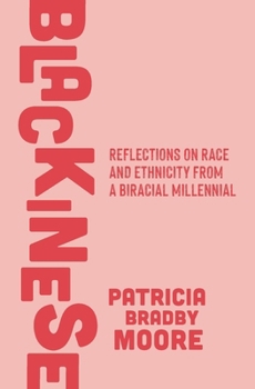 Paperback Blackinese: Reflections on Race and Ethnicity from a Biracial Millennial Book