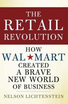 Hardcover The Retail Revolution: How Wal-Mart Created a Brave New World of Business Book