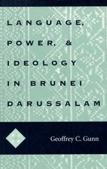 Paperback Language, Power, and Ideology in Brunei Darussalam: MIS Sea#99 Volume 99 Book