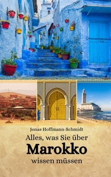 Alles, was Sie über Marokko wissen müssen (German Edition)