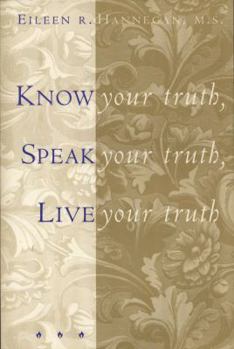 Paperback Know Your Truth, Speak Your Truth, Live Your Truth Book