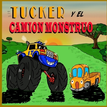 Paperback Tucker y el Camión Monstruo: Camion Monstruo - Libros de camiones para niños pequeños [Libro Ilustrado] [Spanish] Book