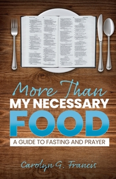 Paperback More Than My Necessary Food: A Guide to Fasting and Prayer Book