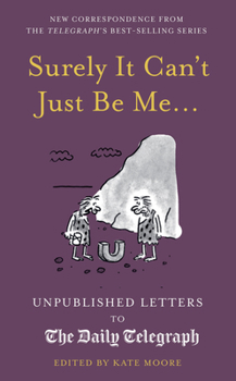 Hardcover Surely It Can't Just Be Me... Book