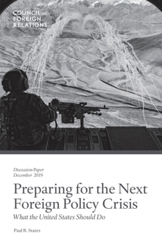 Paperback Preparing for the Next Foreign Policy Crisis: What the United States Should Do Book