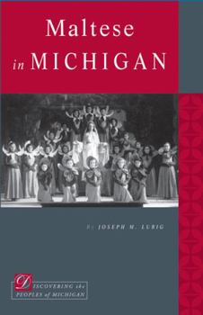 Maltese in Michigan - Book  of the Discovering the Peoples of Michigan (DPOM)