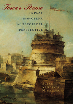 Paperback Tosca's Rome: The Play and the Opera in Historical Perspective Book