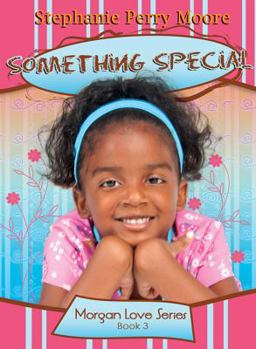 Something Special (Volume 3) - Book #3 of the Morgan Love