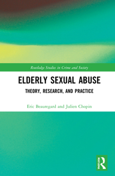 Hardcover Elderly Sexual Abuse: Theory, Research, and Practice Book
